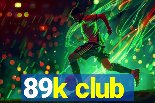 89k club